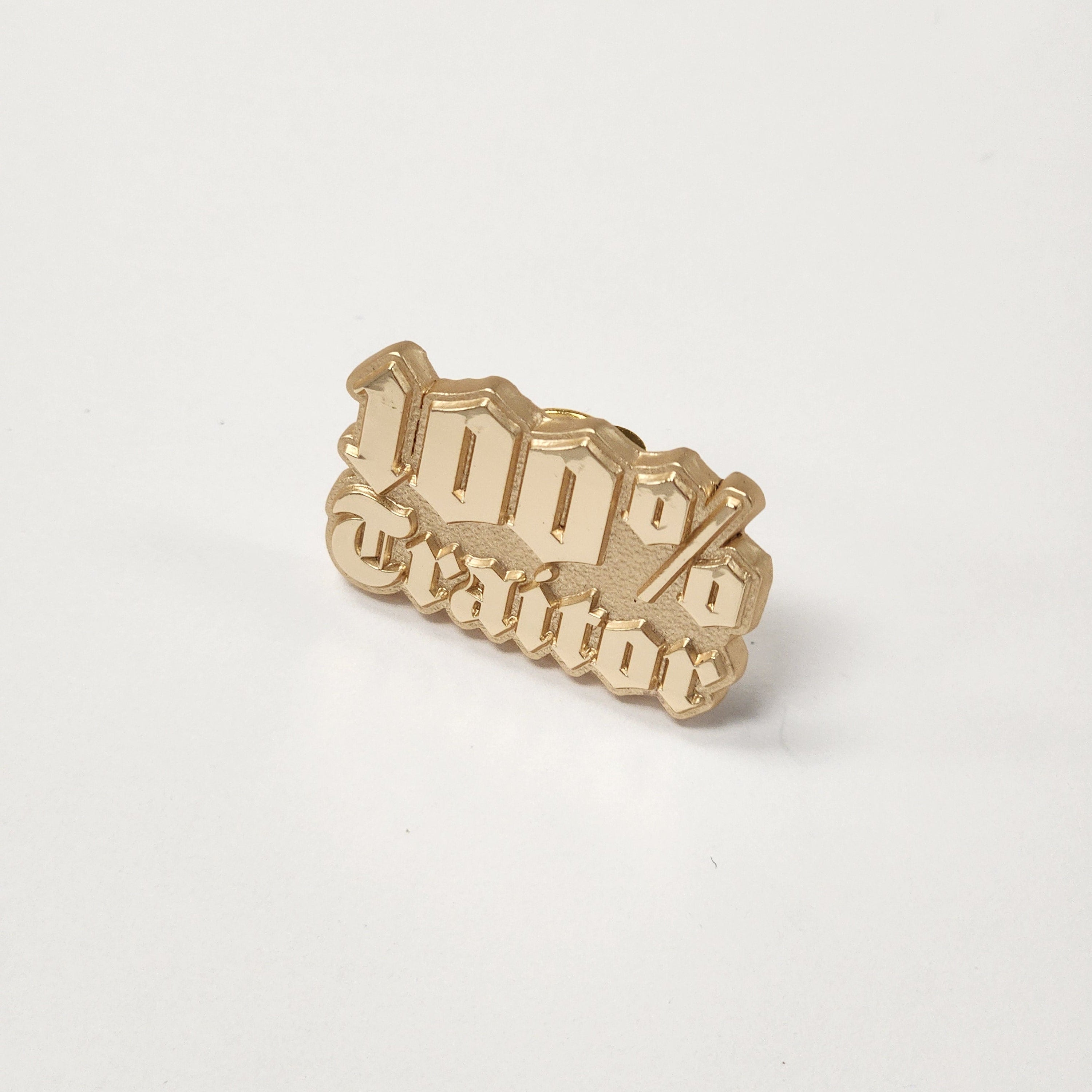 100% Traitor Pin Badge